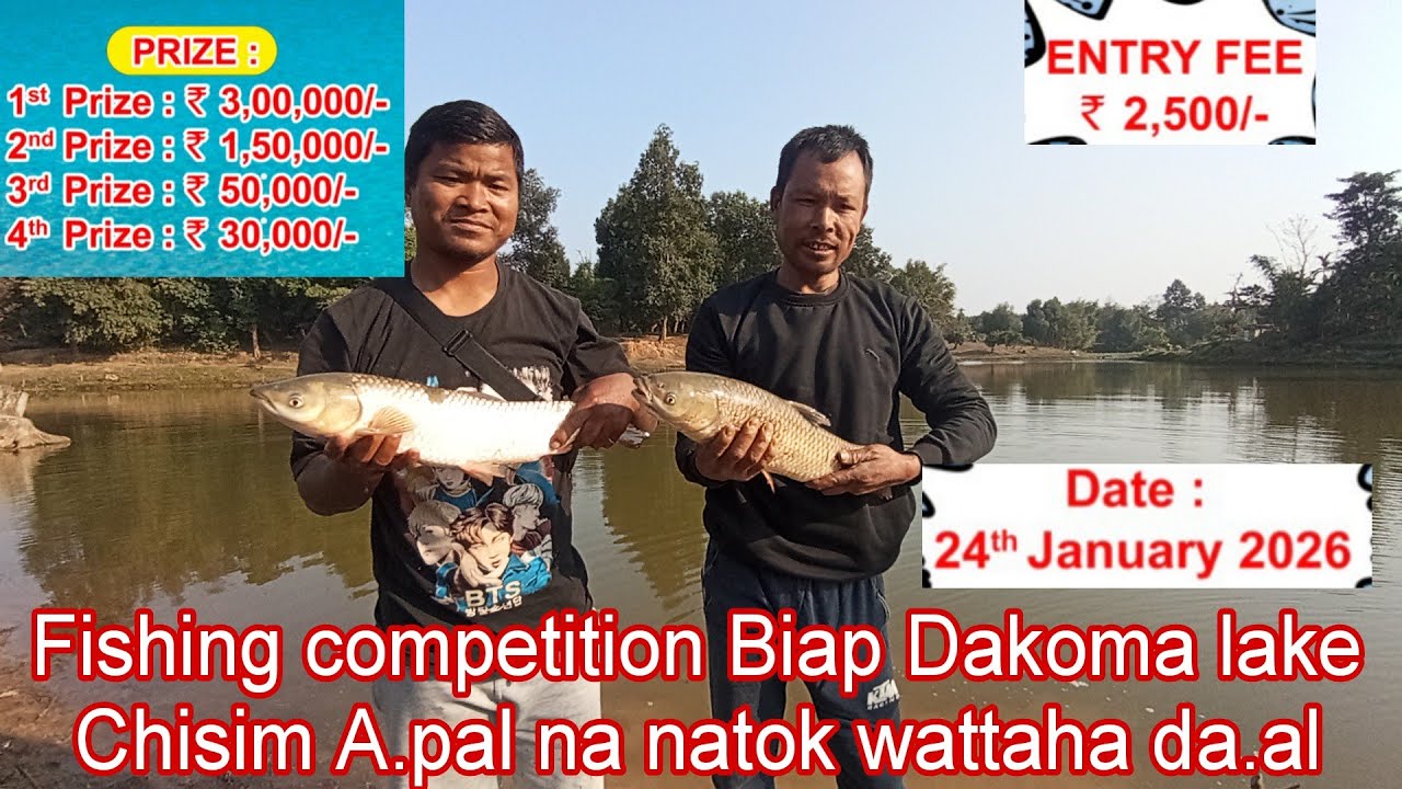 Fishing competition Biap Dakoma lake na natok wattaha da.al date 24.01.2026