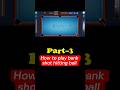 Part-3 how to play bank shot hitting ball tutorial 8 ball pool #bankshot #tutorial #8ballpool