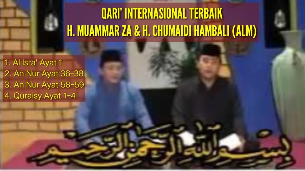 Qari' Internasional Terbaik H Muammar Za Dan H Chumaidi Hambali (Alm) Part 1