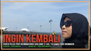 🔴INGIN KEMBALI KOES PLUS POP KERONCONG VOL 2