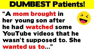 Have Fun With Some of the Dumbest, Funniest Patients Anyone in Healthcare Has Ever Dealt With!
