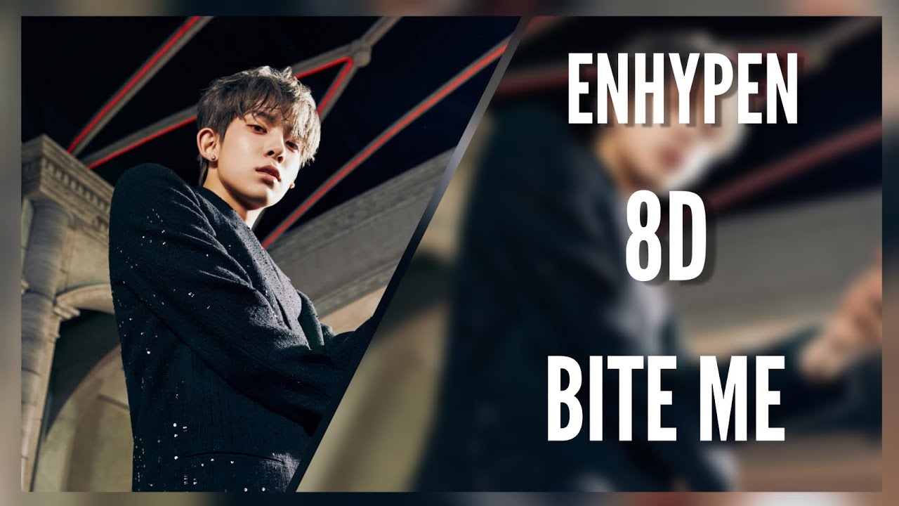ENHYPEN (엔하이픈) - BITE ME 8D | [ 🎧 USE HEADPHONES 🎧]