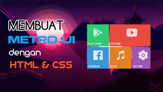 Membuat Metro UI dengan HTML dan CSS