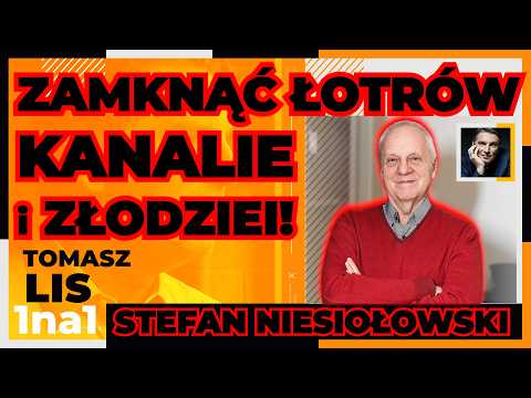 Zamknąć ŁOTRÓW, KANALIE i ZŁODZIEI! | Tomasz Lis 1na1 STEFAN NIESIOŁOWSKI