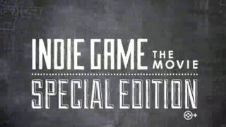 Indie Game: The Movie -  Special Edition Trailer