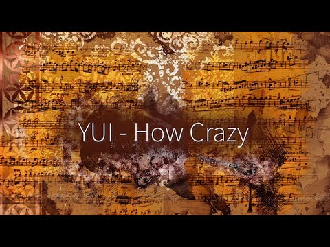 YUI - How Crazy / 독음 / 가사