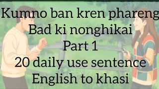 Kunno Ban Kren Phareng Bad Ki Nonghikai Lada Phi Kwah Ban Tip Phareng Peit Hangne English To Khasi