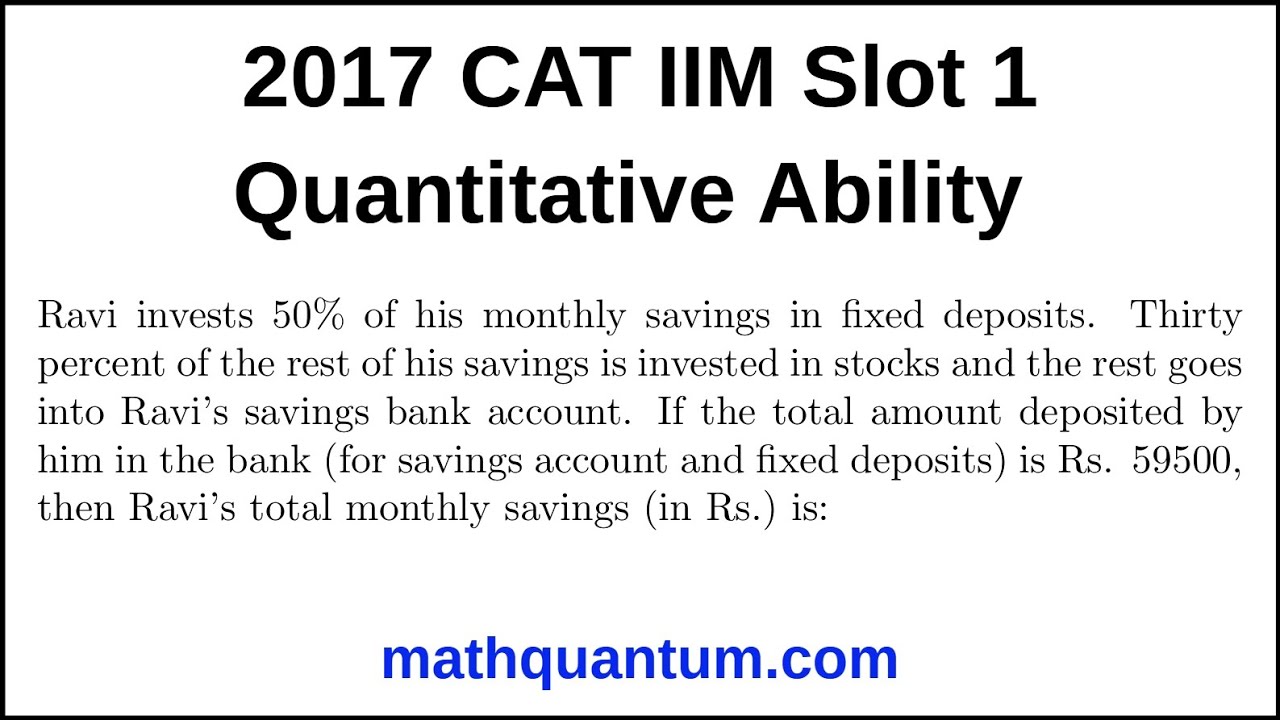 Question 05 2017 CAT IIM Quantitative Ability Slot 1 Ravi invests 50% of his monthly savings in