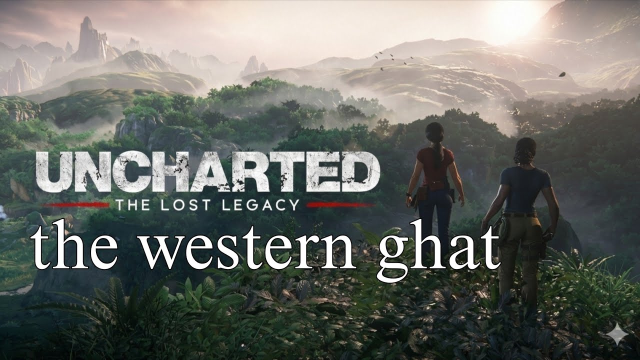 Exploring the Western Ghats: Uncharted 4 Lost Legacy Gameplay in Hindi