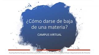 CAMPUS VIRTUAL. Desmatricularse