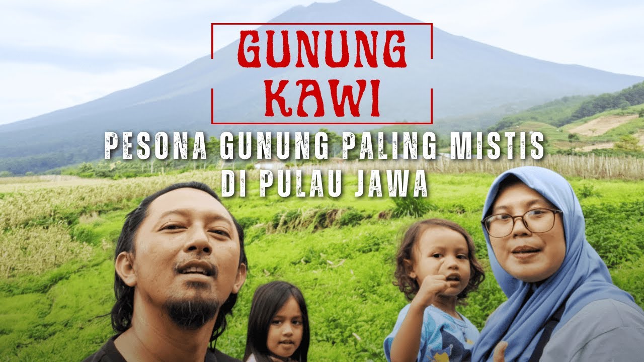 GUNUNG KAWI - KEINDAHAN GUNUNG PALING MISTIS DIPULAU JAWA!! (PART 1)