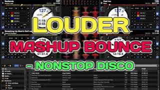 LOUDER & MORE MASHUP BOUNCE - NONSTOP DISCO | DJRANEL BACUBAC REMIX |