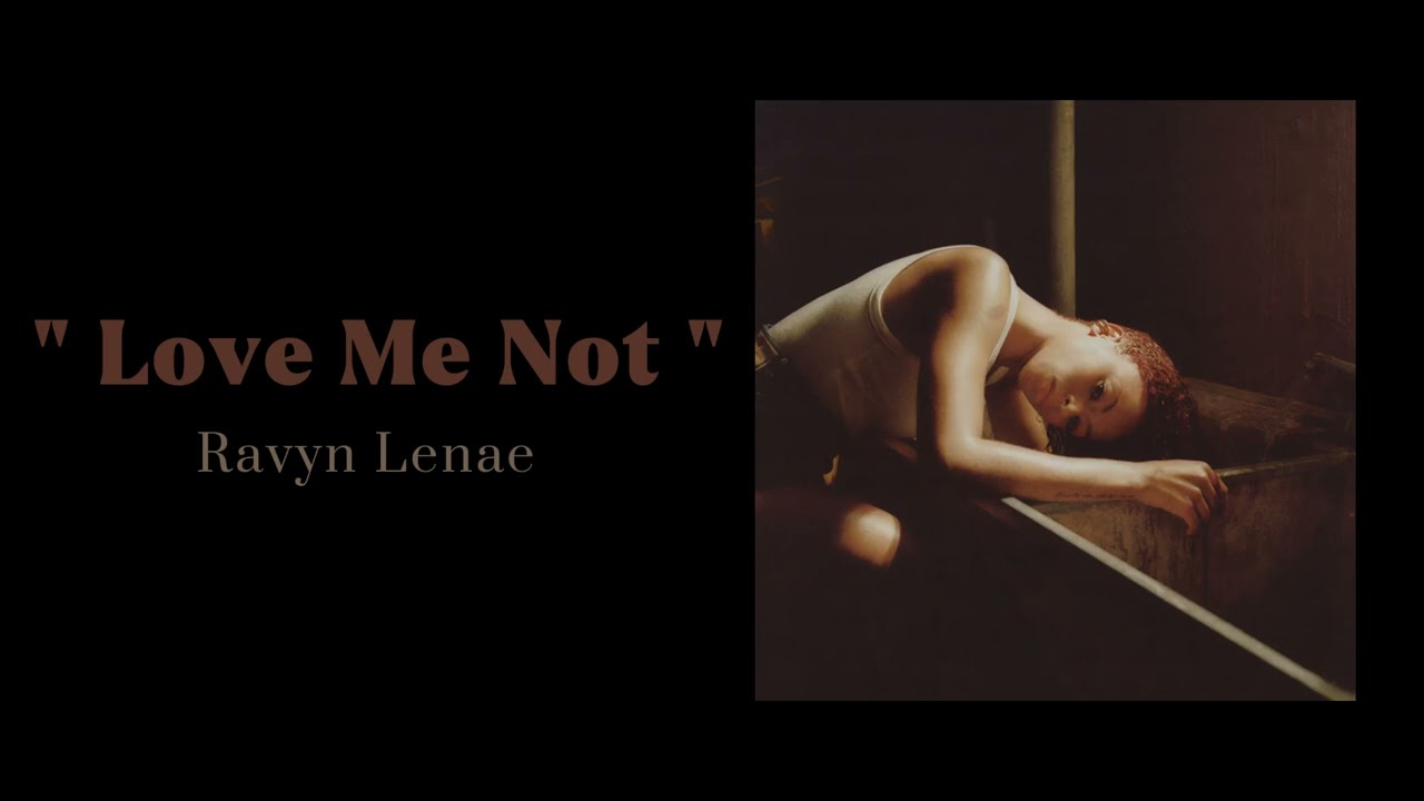 Ravyn Lenae - Love Me Not ( 1 HOUR )