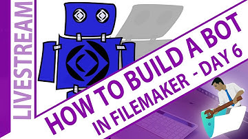 How to Build a Bot for FileMaker - Day 6 - Claris FileMaker Build A Bot With Nick Hunter