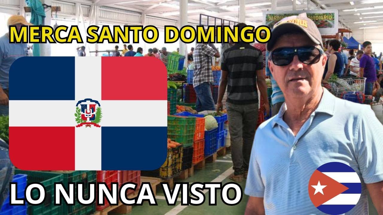 MI PRIMERA VEZ EN EL MERCA SANTO DOMINGO. EL MAS GRANDE DE REPUBLICA DOMINICANA