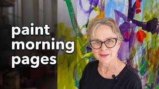 Why I Stopped Writing My Morning Pages (And Started Painting Them)