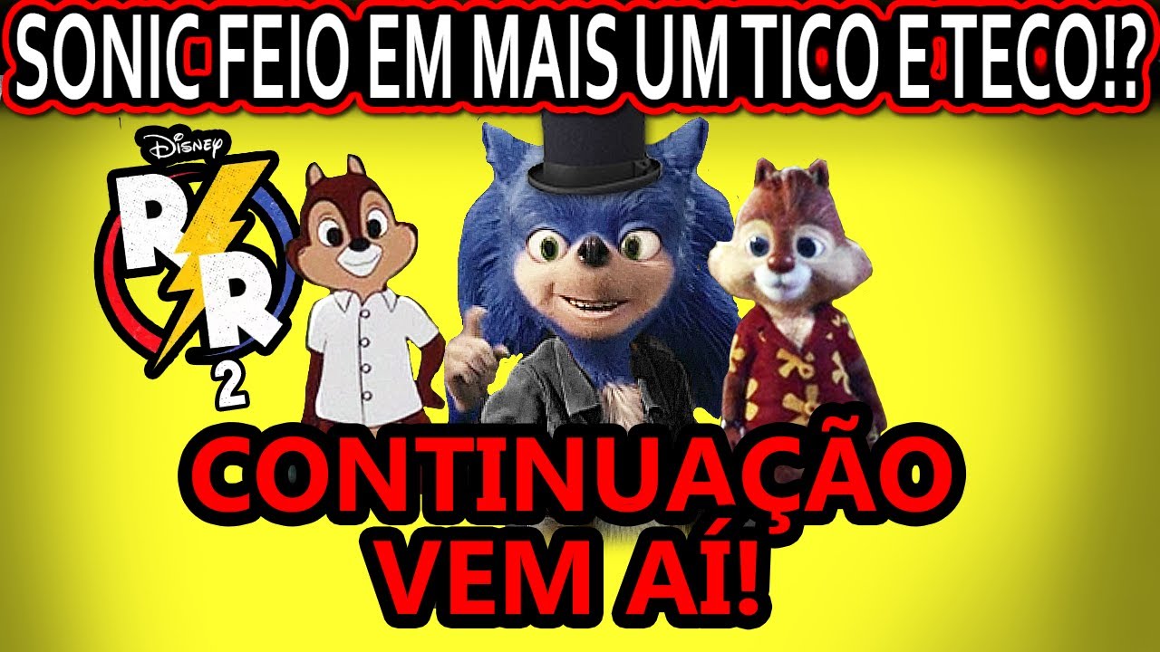 Sonic feio está de volta, mas no filme Tico e Teco: Defensores da