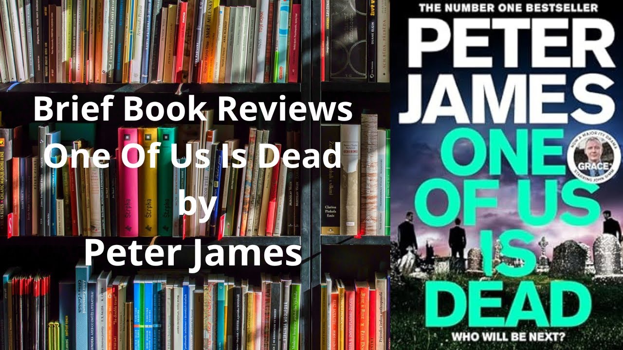 Brief Book Review - One Of Us Is Dead by Peter James - YouTube