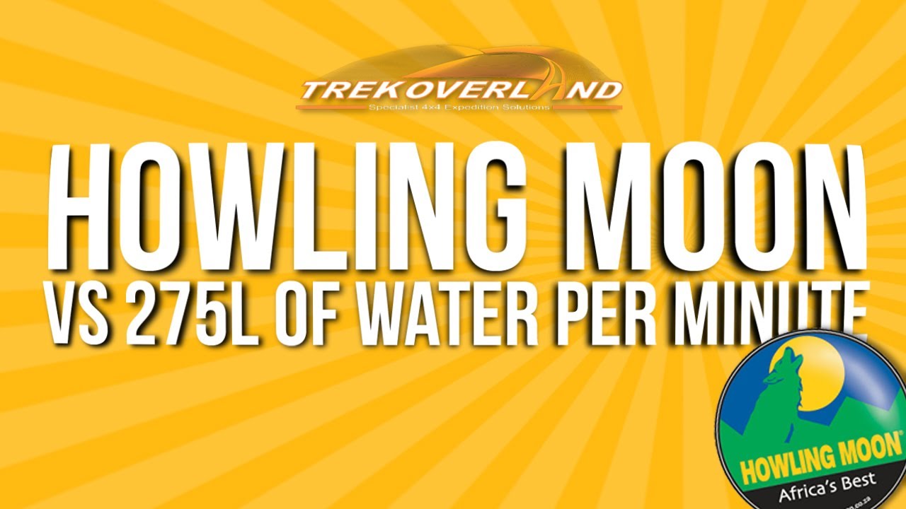 Howling Moon vs 275l of Water per Minute