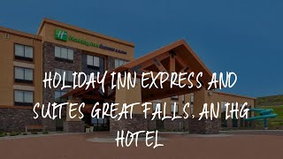 Holiday Inn Express and Suites Great Falls, an IHG Hotel Review - Great Falls , United States of Ame