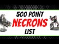 500 Point Necron List - 9th Edition Necrons Codex - Warhammer 40k