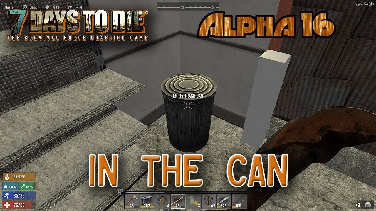 7 Days to Die: Alpha 16 Reboot | Single Player: #5 "In the Can" @joethepirate2
