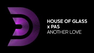 House Of Glass X Pas - Another Love [Official]