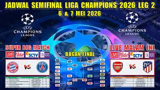 2026 Champions League Semifinal Schedule Leg 2 ~ ARSENAL vs ATLETICO ~ MUNCHEN vs PSG Live SCTV