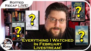 Everything I Watched In February 2022 Livestream!