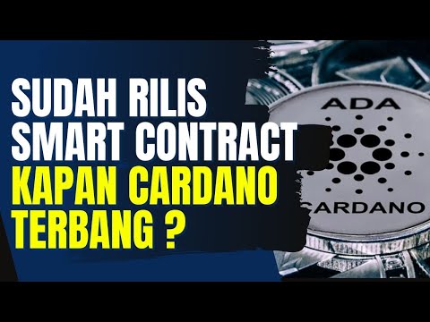SMART CONTRACT CARDANO RILIS, KAPAN KOIN ADA PUMP DAN APA LANGKAH SELANJUTNYA ?