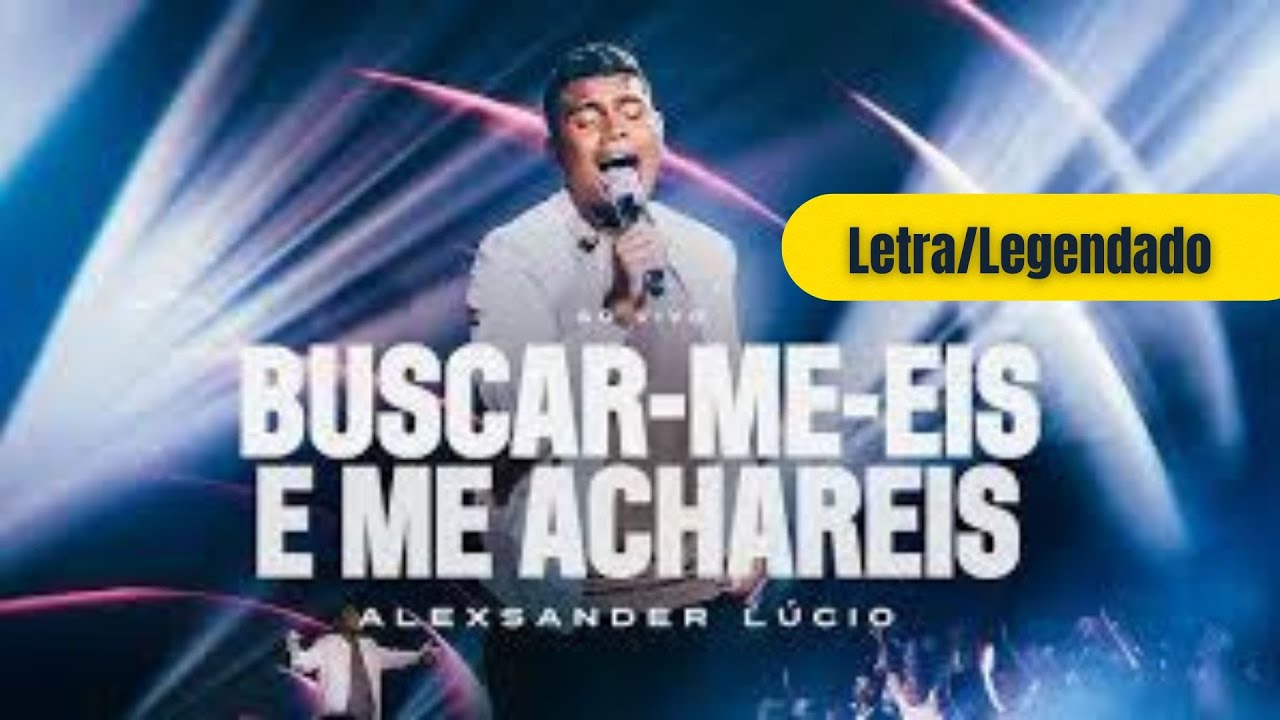 Buscar-me-eis e me achareis - Alexsander Lúcio (Letra/Legendado) - YouTube