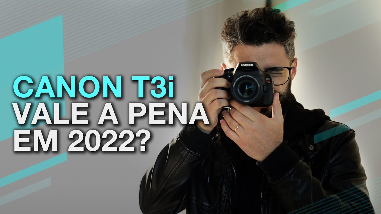 CANON T3i AINDA VALE A PENA EM 2022/23? shorts canont3i canon 