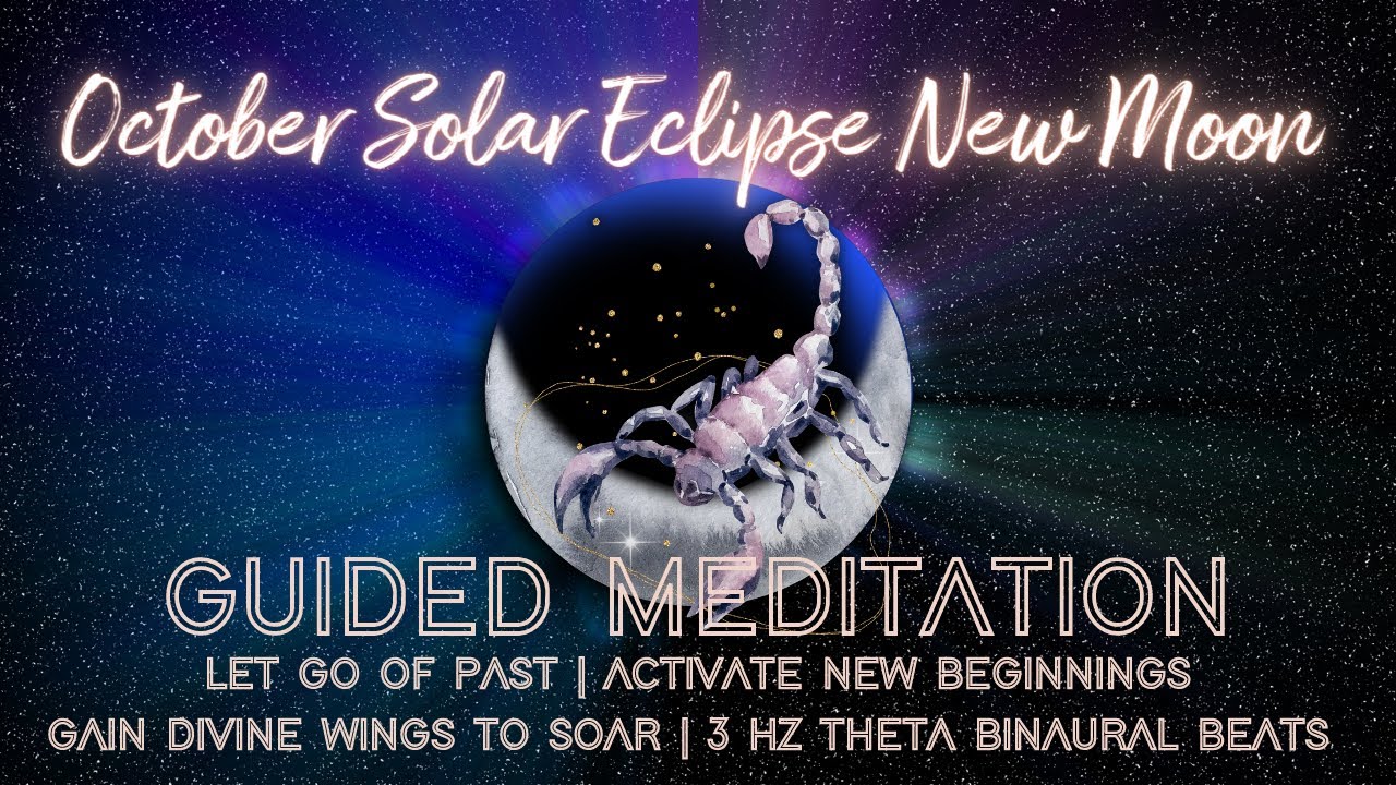 October Solar Eclipse New Moon Guided Meditation | Let Go of Past ...