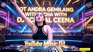 OT ANDRA GEMILANG | DJ ICHA AL CEENA | MUSIC DJ | DJ DUGEM VIRAL TERBARU