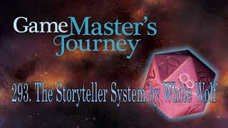 Game Master's Journey 293. The Storyteller System by White Wolf