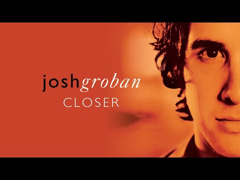 Josh Groban - Closer (Full Album) [Official Video]