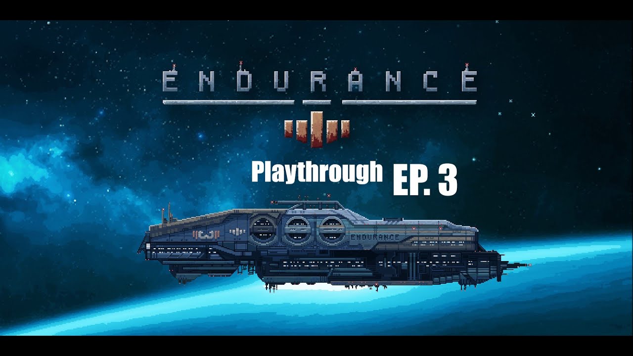 Endurance - Space Action RPG - Playthrough Ep.3