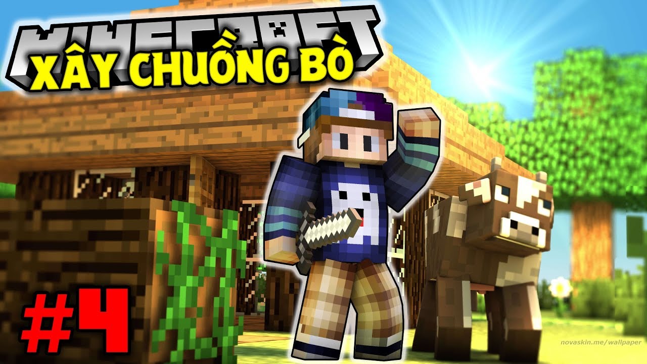 HÀNH TRÌNH XÂY CHUỒNG VÀ DẮT BÒ VỀ NHÀ | Minecraft Sinh Tồn 1.13 #4 - YouTube