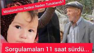 muslume nin dedesi neden tutuklandi 4 gunluk sorgulamada kim ne soyledi youtube