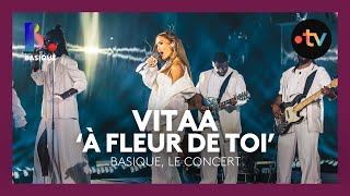 VITAA - À Fleur de Toi • Basique, le concert