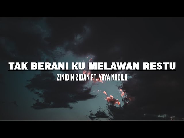 Zinidin Zidan - Tak Berani Ku Melawan Restu (Lirik) Feat Yaya Nadila class=