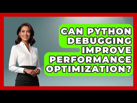 Can Python Debugging Improve Performance Optimization? | Learn To Troubleshoot News