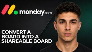 Monday.com: How to Convert a Board into a Shareable Board (2026 Collaboration Guide)