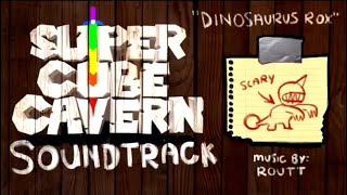 Super Cube Cavern OST - Dinosaurus Rox Extended