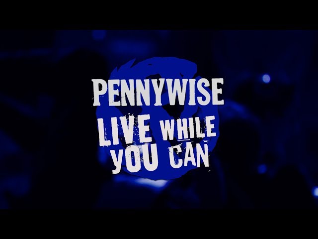 Pennywise - Live While You Can