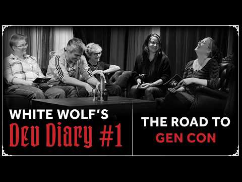 White Wolf's Dev Diary #1 - Road to Gen Con