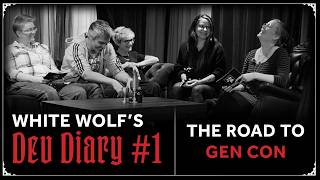 White Wolf's Dev Diary #1 - Road to Gen Con