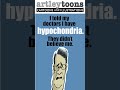Hypochondria Chronic