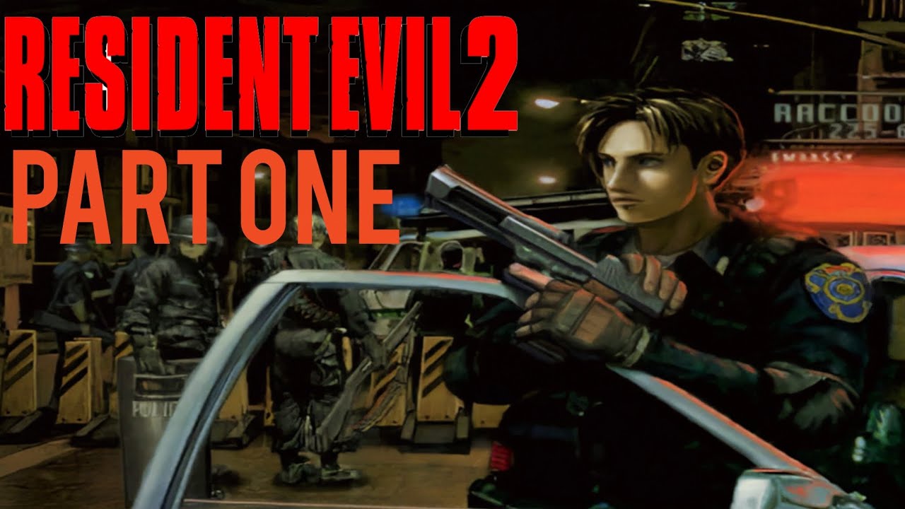 RE2 BIOHAZARD 2 REMAKE PART ONE