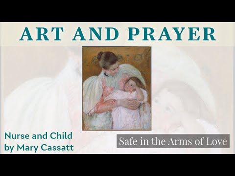 Praying with Mary Cassatt's "Nurse and Child"